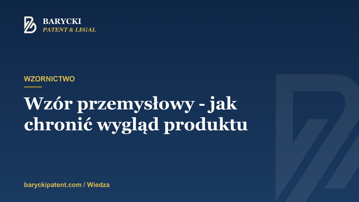 Wzór przemysłowy - jak chronić wygląd produktu